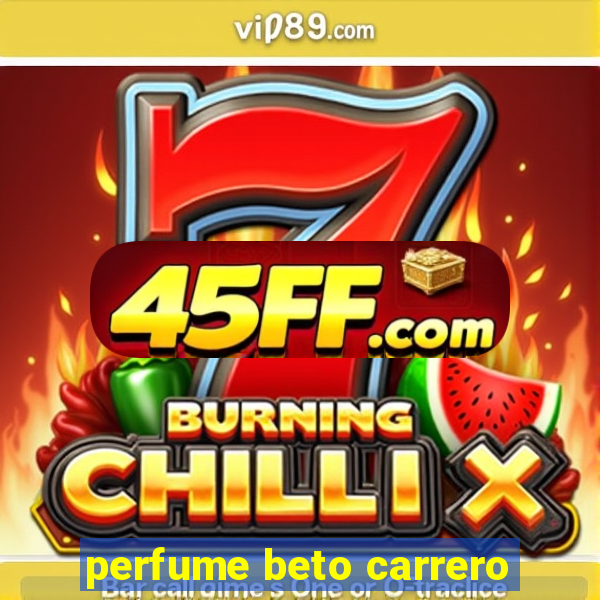 perfume beto carrero
